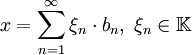 x = \sum_{n=1}^{\infty} \xi_n \cdot b_n, \; \xi_n \in \mathbb{K}
