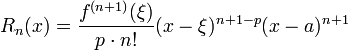 R_{n}(x) = \frac{f^{(n+1)}(\xi)}{p\cdot n!}(x-\xi)^{n+1-p}(x-a)^{n+1}