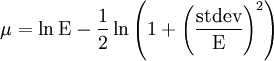 \mu = \ln {\rm E} - \frac{1}{2} \ln \left( 1 + \left( \frac{{\rm stdev}}{{\rm E}} \right)^2 \right) 