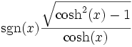  \,\sgn(x)\frac{\sqrt{\cosh^2(x)-1}}{\cosh(x)} 