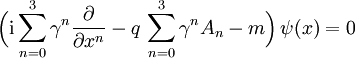 
\Bigl(  \mathrm i \sum_{n=0}^3 \gamma^n \frac{\partial}{\partial x^n} 
- q\, \sum_{n=0}^3 \gamma^n A_n - m \Bigr)\, \psi(x)  = 0
