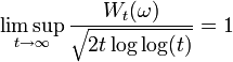  \limsup_{t \to \infty} \frac{W_t(\omega )}{\sqrt{2 t \log\log(t)}}=1 