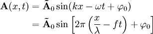 
\begin{align}\mathbf A(x,t) &amp;amp;amp;= \mathbf{\tilde A}_0 \sin(kx-\omega t + \varphi_0) \\ &amp;amp;amp;= \mathbf{\tilde A}_0 \sin\left[2\pi \left(\frac{x}{\lambda} - f t\right) + \varphi_0\right]\end{align} \,
