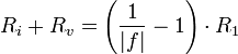 R_{i} + R_v = \left(\frac {1}{|f|}-1 \right) \cdot R_1
