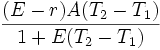 \frac{(E-r)A (T_2-T_1)}{1+E(T_2-T_1)}