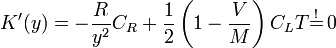 {K}'(y)=-\frac{R}{y^{2}}C_{R}+\frac{1}{2}\left(1-\frac{V}{M}\right)C_{L}T\overset{!}{\mathop{=}}\,0