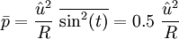 
\bar p = \frac{{\hat u}^2}{R}\ \overline{\sin^2 (t)} = 0.5\ \frac{{\hat u}^2}{R} \,
