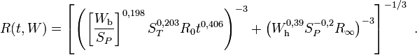 R(t,W)=\left[\left(\left[\frac{W_\mathrm{b}}{S_P}\right]^{0{,}198}S_T^{0{,}203}R_0 t^{0{,}406}\right)^{-3}+\left(W_\mathrm{h}^{0{,}39}S_P^{-0{,}2}R_\infty\right)^{-3}\right]^{-1/3}\ .
