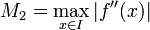 M_2=\max_{x\in I}|f''(x)|