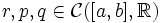 r,p,q\in\mathcal{C}([a,b],\mathbb{R})