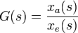 G(s)=\frac{x_a(s)}{x_e(s)}