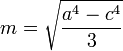 m=\sqrt{\frac{a^4-c^4}{3}}