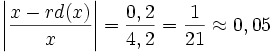 \left| \frac{x-rd(x)}{x}\right| = \frac{0,2}{4,2} =\frac{1}{21} \approx 0,05