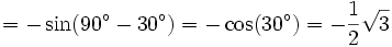 = -\sin(90^\circ-30^\circ) = -\cos(30^\circ) = -\frac{1}{2}\sqrt{3}