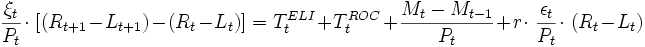  \frac {\xi_t}{P_t} \cdot\ [(R_{t+1}-L_{t+1})-(R_t-L_t)]=T_t^{ELI}+T_t^{ROC}+ \frac {M_t-M_{t-1}}{P_t}+r \cdot\ \frac {\epsilon_t}{P_t} \cdot\ (R_t - L_t) \,