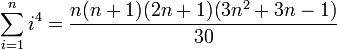 \sum_{i=1}^n i^4 = \frac{n(n+1)(2n+1)(3n^2+3n-1)}{30}