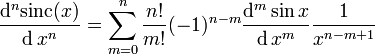 \frac{\mathrm{d}^n \mathrm{sinc}(x)}{\mathrm{d}\,x^n} = \sum_{m=0}^n \frac{n!}{m!} (-1)^{n-m} \frac{\mathrm{d}^m \,\mathrm{sin}\,x}{\mathrm{d}\,x^m} \frac{1}{x^{n-m+1}}
