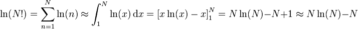 \ln(N!)=\sum_{n=1}^{N}\ln(n)\approx\int_{1}^{N}\ln(x)\,\mathrm{d}x=\left[x\ln(x)-x\right]_{1}^{N}=N\ln(N)-N+1\approx N\ln(N)-N