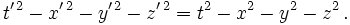 t^{\prime\,2}-x^{\prime\,2} -y^{\prime\,2}-z^{\prime\,2}=t^2-x^2-y^2-z^2\,.