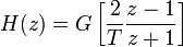 H(z) = G\left[ \frac{2}{T} \frac{z-1}{z+1} \right]