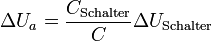 \Delta U_a = \frac{C_\text{Schalter}}{C} \Delta U_\text{Schalter} 