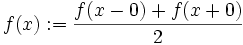 f(x):={f(x-0)+f(x+0) \over 2}