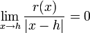 \lim_{x \rightarrow h} \frac{r(x)}{|x-h|} = 0