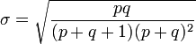 \sigma = \sqrt{\frac{pq}{(p+q+1)(p+q)^2}}