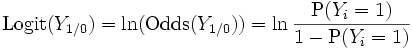 \mathrm{Logit}(Y_{1/0})=\ln(\mathrm{Odds}(Y_{1/0}))=\ln\frac{\mathrm{P}(Y_i=1)}{1-\mathrm{P}(Y_i=1)}
