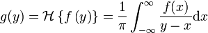 g(y) = \mathcal{H}\left\{ {f\left( {y} \right)} \right\}  =  \frac{1}{\pi}\int_{-\infty}^\infty\frac{f(x)}{y-x}\mathrm{d}x