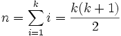 n = \sum_{i=1}^ki = \frac{k(k+1)}{2}