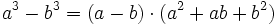 a^3 - b^3=(a-b) \cdot (a^2 + ab + b^2) 