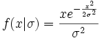 f(x|\sigma) = \frac{x e^{-\frac{x^2}{2\sigma^2}}}{\sigma^2}