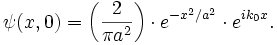 \psi(x, 0)=\left(\frac{2}{\pi a^2}\right)\cdot e^{-x^2/a^2}\cdot e^{ik_0x}.