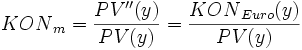{KON}_m=\frac{PV''(y)}{PV(y)}=\frac{{KON}_{Euro}(y)}{PV(y)}