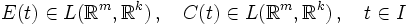  E(t)\in L(\mathbb{R}^m,\mathbb{R}^k) \,,\quad C(t)\in L(\mathbb{R}^m,\mathbb{R}^k) \,,\quad t\in I 