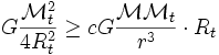 G \frac{\mathcal{M}_t^2}{4R_t^2} \ge cG \frac{\mathcal{MM}_t}{r^3} \cdot R_t