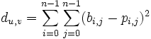 d_{u,v} = \sum_{i=0}^{n-1} \sum_{j=0}^{n-1} (b_{i,j} - p_{i,j})^2