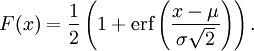 F(x) = \frac 12\left(1+\mbox{erf}\left(\frac{x-\mu}{\sigma\sqrt 2}\right)\right).