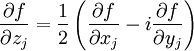 \frac{\partial f}{\partial z_j} = \frac{1}{2} \left(\frac{\partial f}{\partial x_j} - i\frac{\partial f}{\partial y_j}\right)
