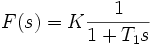  F(s) = K \frac{1}{1 + T_1 s}