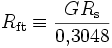 R_\mathrm{ft}\equiv \frac{GR_\mathrm{s}}{0{,}3048}