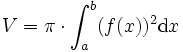 V = \pi \cdot \int_ {a}^b (f(x))^2\mathrm{d}x
