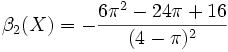 \beta_2(X) = - \frac{6\pi^2 - 24\pi +16}{(4-\pi)^2}