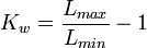 K_w=\frac{L_{max}}{L_{min}}-1