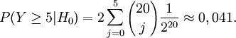 P(Y\geq 5|H_0)=2\sum_{j=0}^{5}{20\choose j}\frac{1}{2^{20}}\approx 0,041.