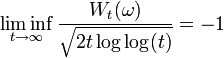  \liminf_{t \to \infty} \frac{W_t(\omega )}{\sqrt{2 t \log\log(t)}}=-1 