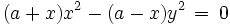 (a + x) x^2 - (a - x) y^2 \, = \, 0
