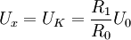 U_x =U_K =\frac{R_1}{R_0} U_0