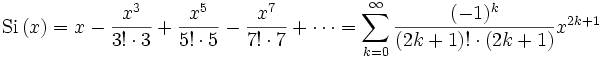 \mathrm{Si}\left(x\right)=x-\frac{x^3}{3!\cdot3}+\frac{x^5}{5!\cdot5}-\frac{x^7}{7! \cdot7}+\cdots=\sum_{k=0}^\infty \frac{(-1)^{k}}{(2k+1)!\cdot(2k+1)}x^{2k+1}